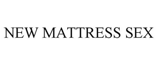 NEW MATTRESS SEX