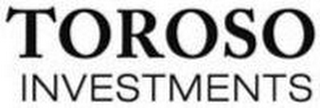 TOROSO INVESTMENTS