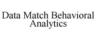 DATA MATCH BEHAVIORAL ANALYTICS