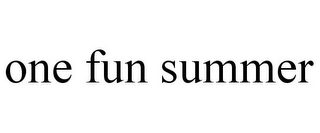 ONE FUN SUMMER