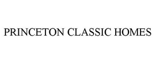 PRINCETON CLASSIC HOMES