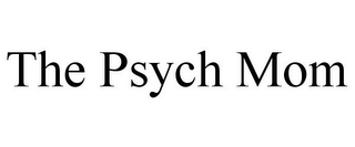 THE PSYCH MOM