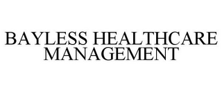 BAYLESS HEALTHCARE MANAGEMENT