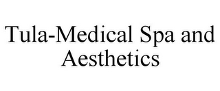 TULA-MEDICAL SPA AND AESTHETICS