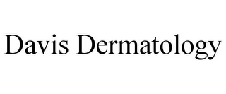 DAVIS DERMATOLOGY