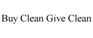 BUY CLEAN GIVE CLEAN