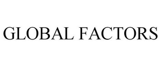 GLOBAL FACTORS