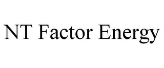 NT FACTOR ENERGY