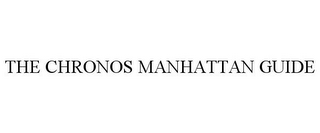 THE CHRONOS MANHATTAN GUIDE