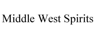 MIDDLE WEST SPIRITS