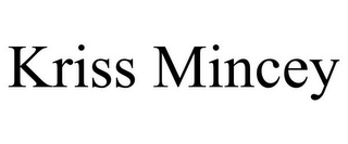 KRISS MINCEY
