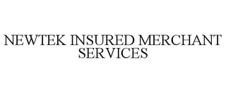 NEWTEK INSURED MERCHANT SERVICES