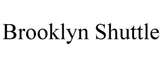 BROOKLYN SHUTTLE