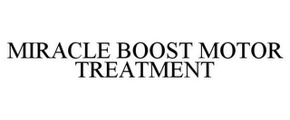 MIRACLE BOOST MOTOR TREATMENT