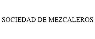 SOCIEDAD DE MEZCALEROS