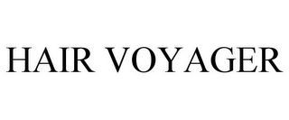 HAIR VOYAGER