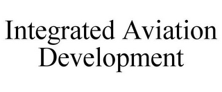 INTEGRATED AVIATION DEVELOPMENT