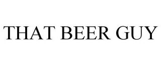 THAT BEER GUY
