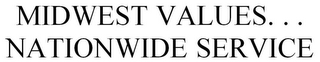 MIDWEST VALUES. . .NATIONWIDE SERVICE