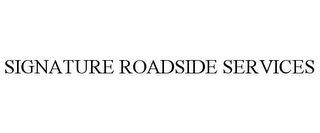 SIGNATURE ROADSIDE SERVICES