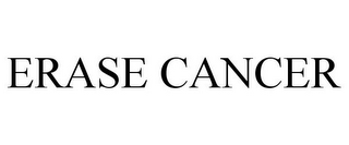 ERASE CANCER