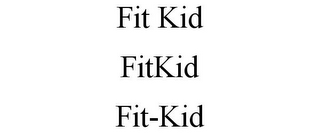 FIT KID FITKID FIT-KID