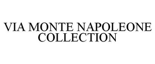 VIA MONTE NAPOLEONE COLLECTION