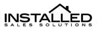 INSTALLED SALES SOLUTIONS