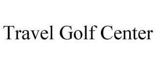 TRAVEL GOLF CENTER