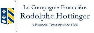 LA COMPAGNIE FINANCIÈRE RODOLPHE HOTTINGER A FINANCIAL DYNASTY SINCE 1786