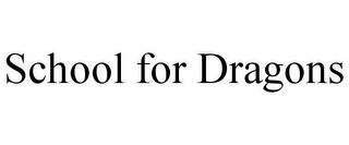 SCHOOL FOR DRAGONS