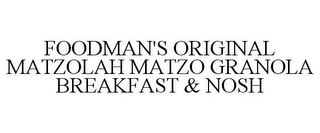 FOODMAN'S ORIGINAL MATZOLAH MATZO GRANOLA BREAKFAST & NOSH