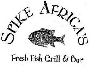 SPIKE AFRICA'S FRESH FISH GRILL & BAR