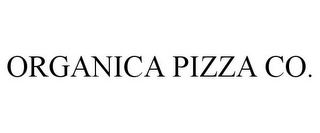 ORGANICA PIZZA CO.