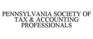 PENNSYLVANIA SOCIETY OF TAX & ACCOUNTING PROFESSIONALS