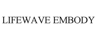 LIFEWAVE EMBODY