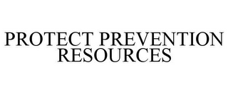 PROTECT PREVENTION RESOURCES