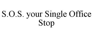 S.O.S. YOUR SINGLE OFFICE STOP