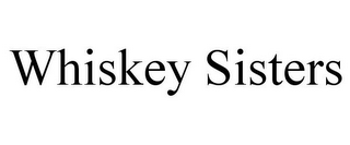 WHISKEY SISTERS
