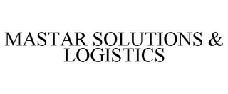 MASTAR SOLUTIONS & LOGISTICS