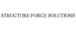 STRUCTURE FORCE SOLUTIONS