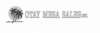 OTAY MESA SALES INC.