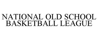 NATIONAL OLD SCHOOL BASKETBALL LEAGUE