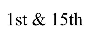 1ST & 15TH