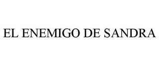 EL ENEMIGO DE SANDRA