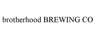 BROTHERHOOD BREWING CO