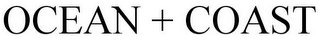 OCEAN + COAST
