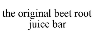 THE ORIGINAL BEET ROOT JUICE BAR