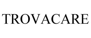 TROVACARE