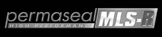 PERMASEAL HIGH PERFORMANCE MLS-R